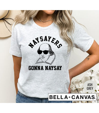 Naysayers Gonna Naysay Shakespeare Graphic T-Shirt