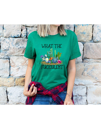 What The Fucculent Graphic T-Shirt