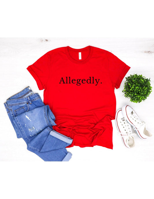 Allegedly Shirt Graphic T-Shirt