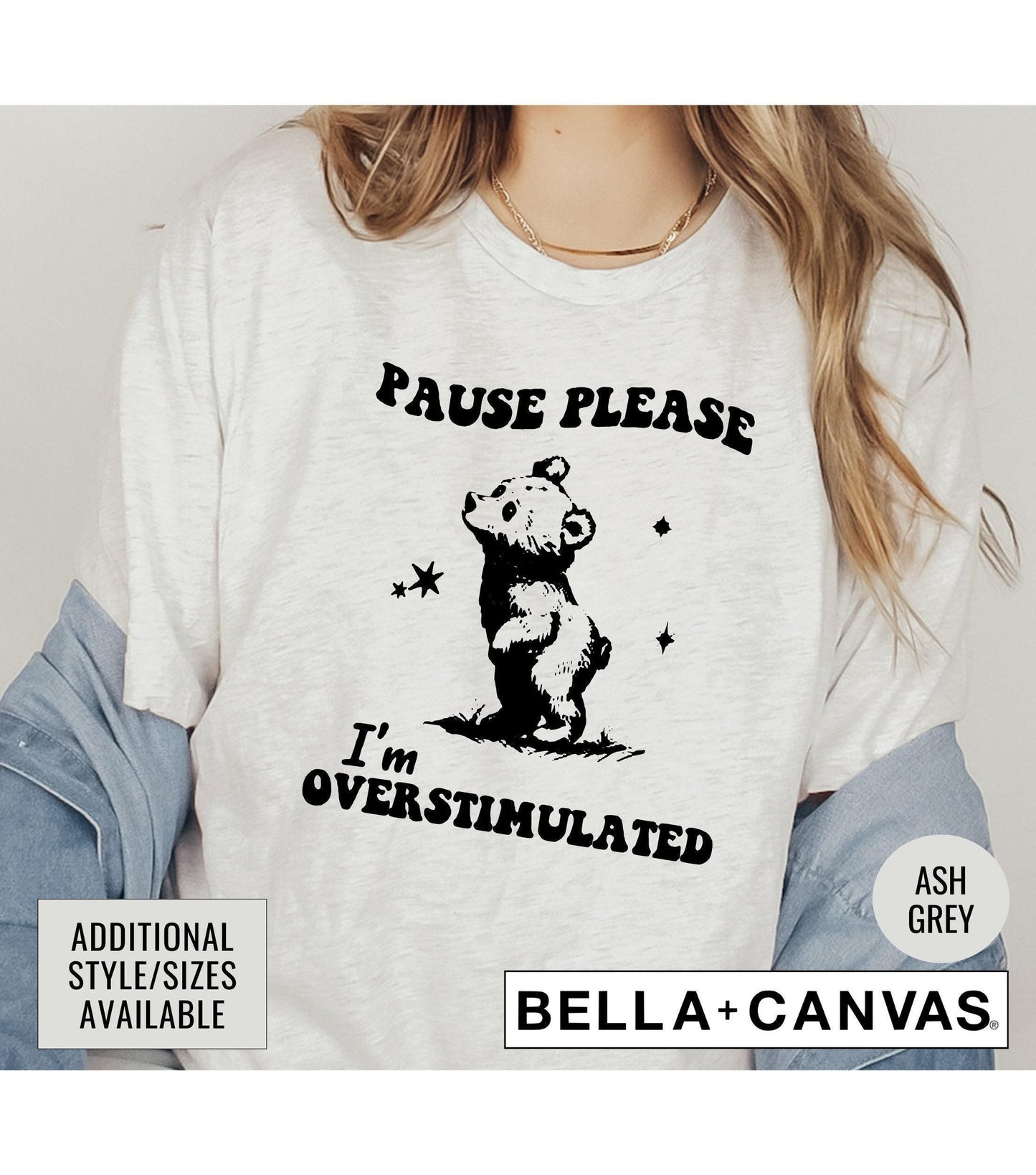 Weird Presents Pause Please I'm Overstimulated Bear Meme Graphic T-Shirt