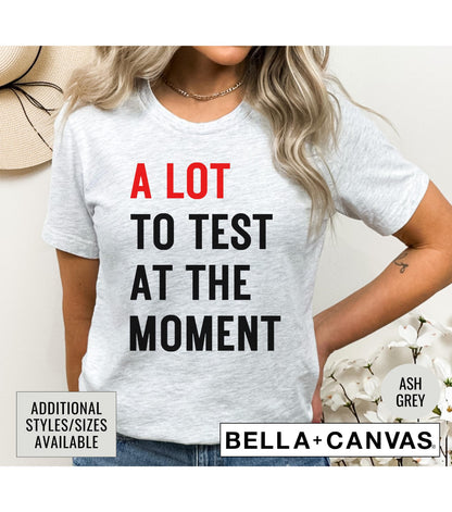 A Lot To Test At The Moment Women's Graphic T-Shirt