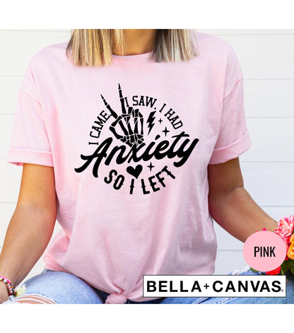 I Came I Saw I Had Anxiety So I Left Snarky Graphic T-Shirt