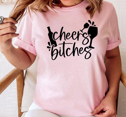 Cheers Bitches Women's Graphic T-Shirt