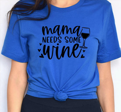 Mama Needs Some Wine Women's Graphic T-Shirt