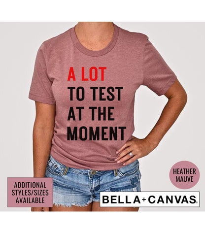 A Lot To Test At The Moment Women's Graphic T-Shirt