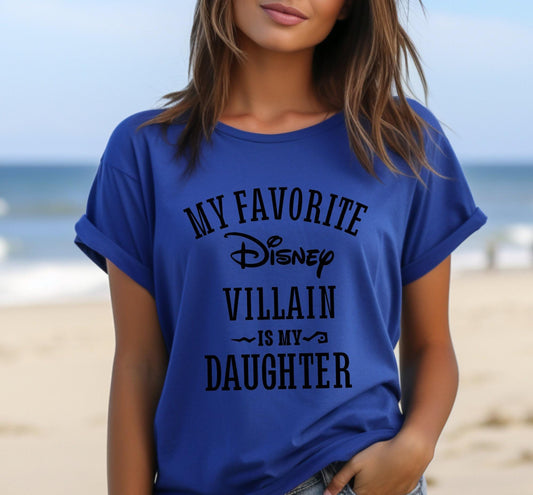 My Favorite Disney Villain Is My Daughter Graphic T-Shirt