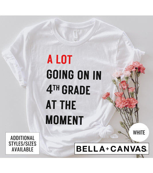 A Lot Going On In 4th Grade At The Moment Graphic T-Shirt