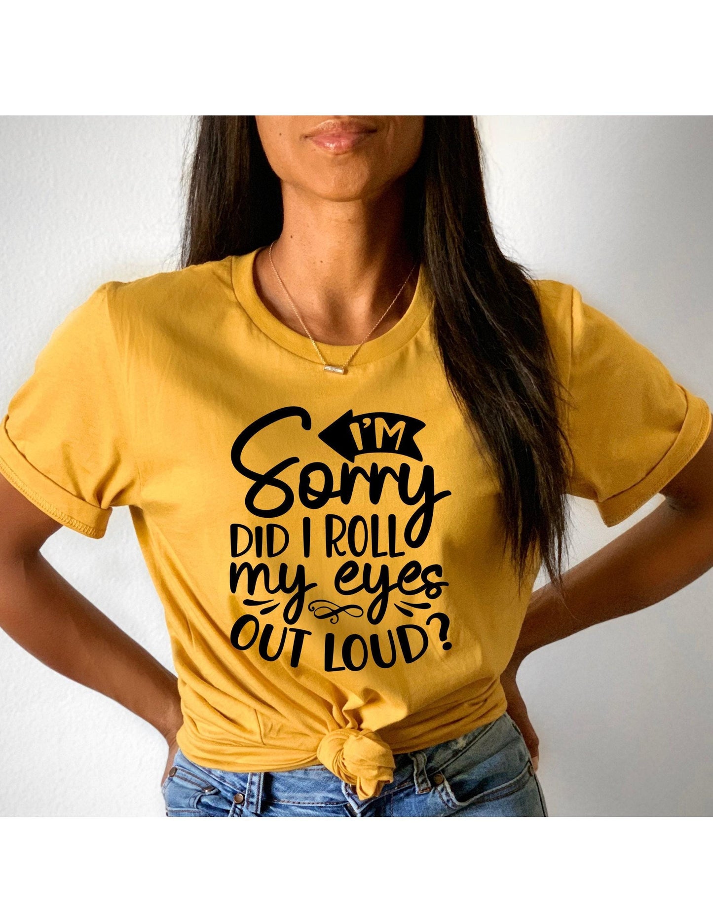 I'm Sorry Did I Roll My Eyes Out Loud Women's Graphic T-Shirt