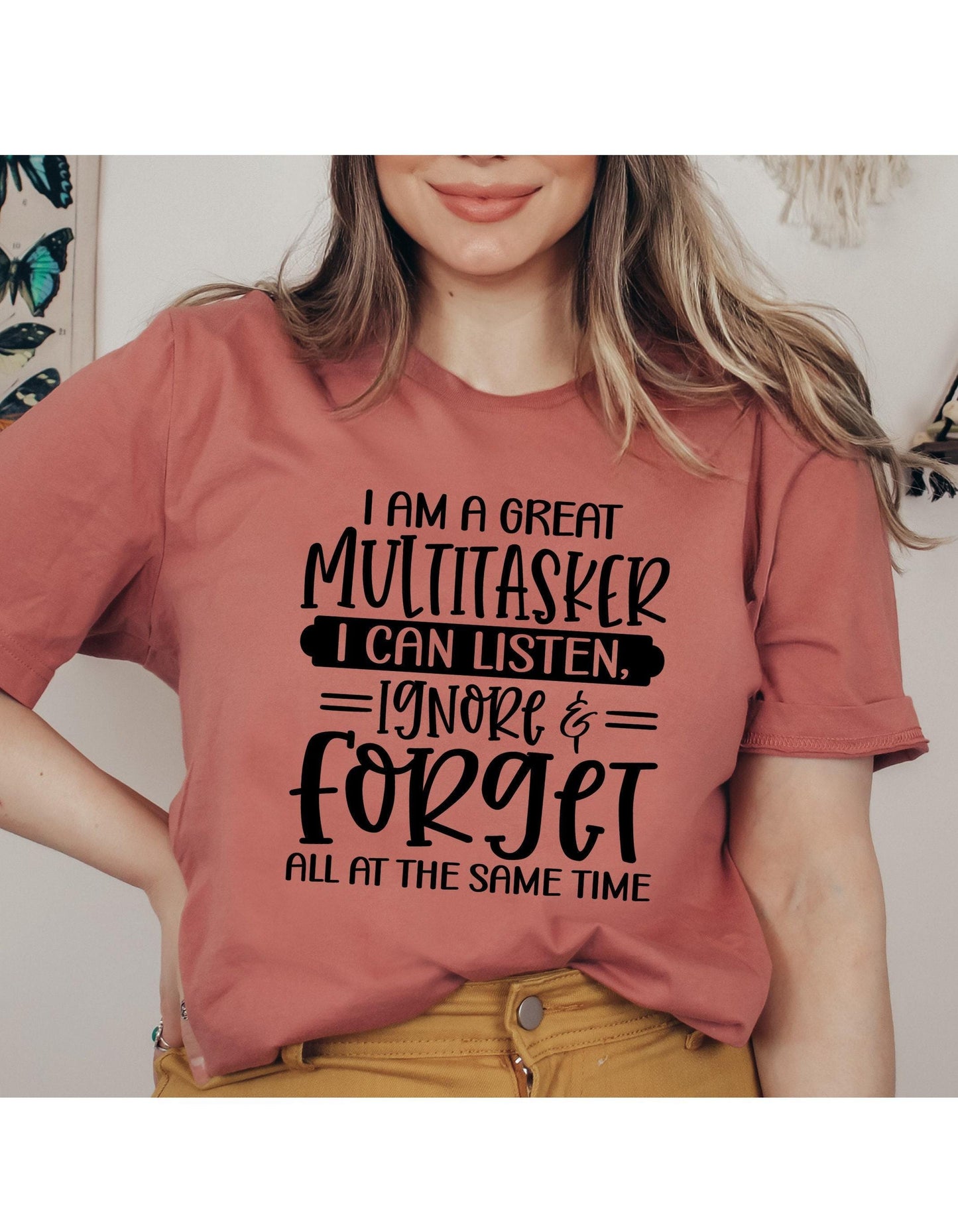 I Am A Great Multitasker I Can Listen Ignore & Forget All At The Same Time Graphic T-Shirt