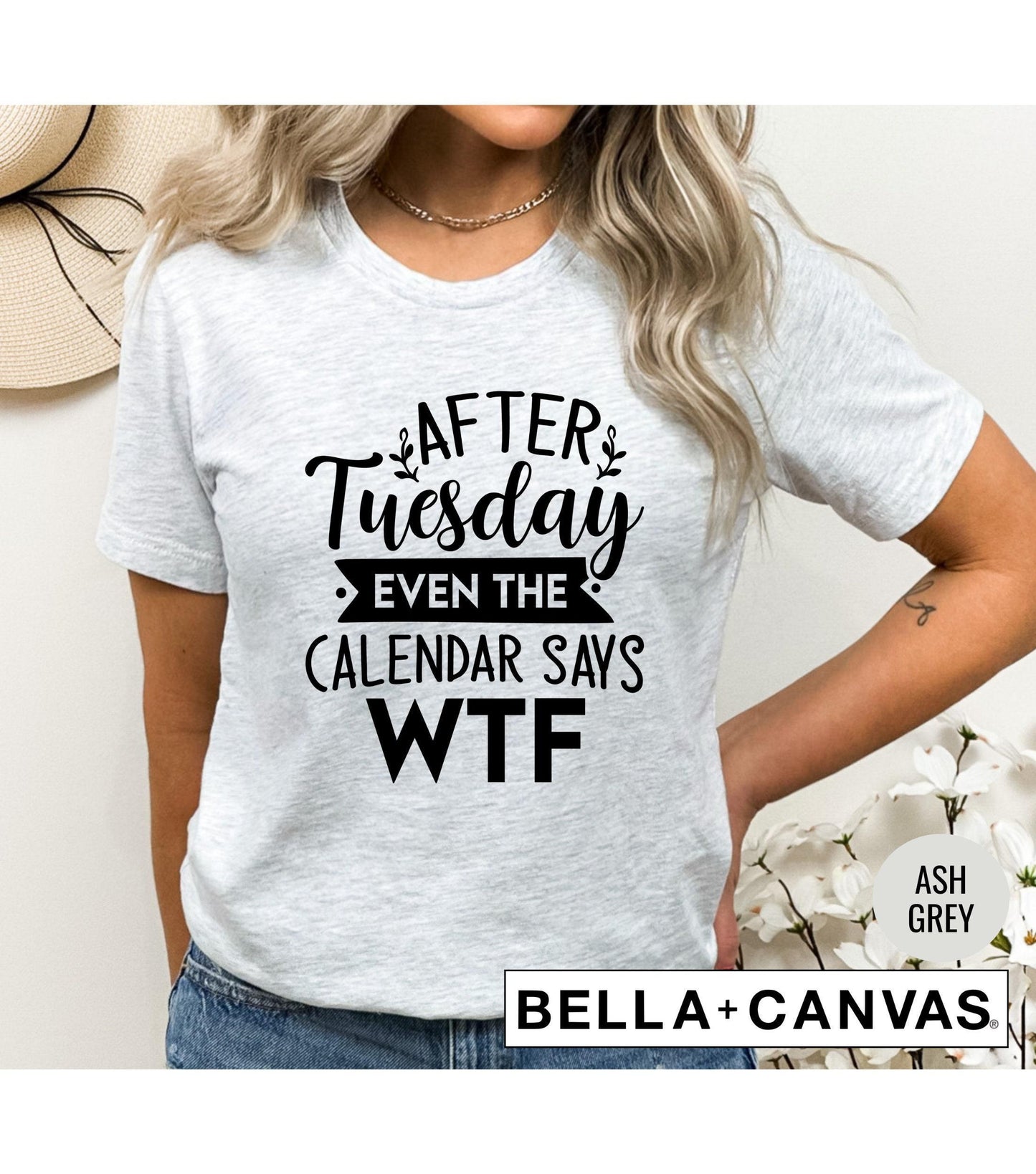 After Tuesday Even The Calendar Says WTF Graphic T-Shirt