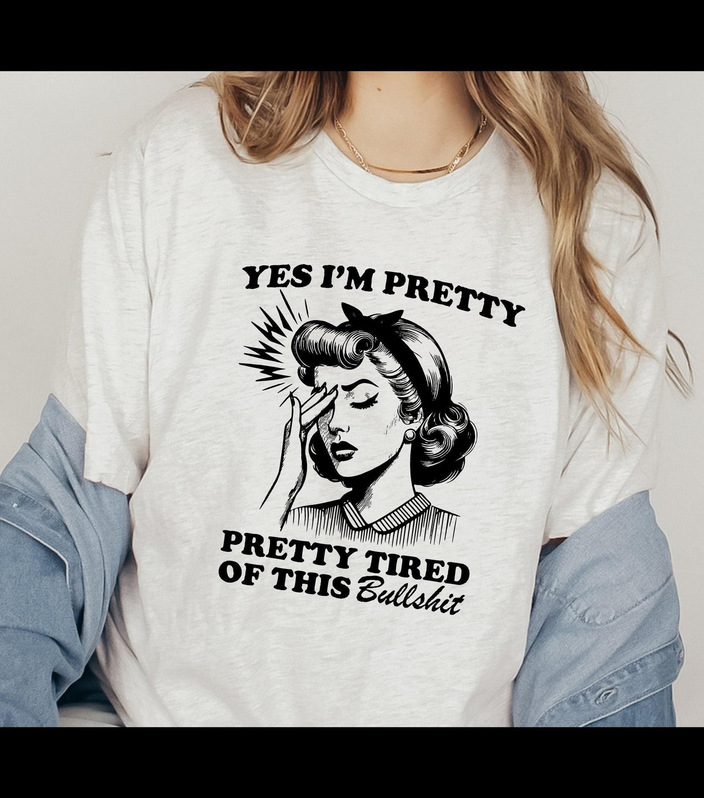 Yes I'm Pretty Pretty Tired Of This Bullshit Graphic T-Shirt