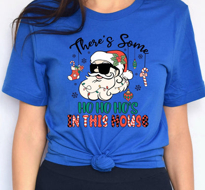 There's Some Ho Ho Ho's In This House Graphic T-Shirt