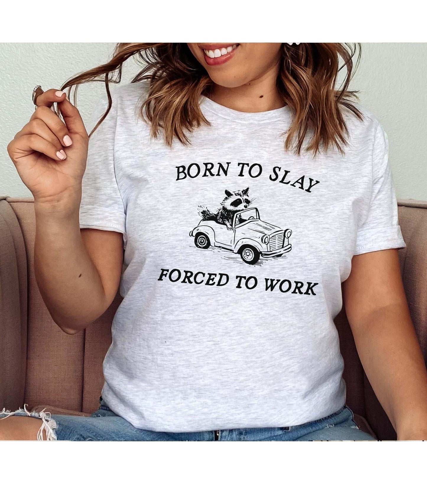 Born To Slay Forced To Work Meme Raccoon Graphic T-Shirt