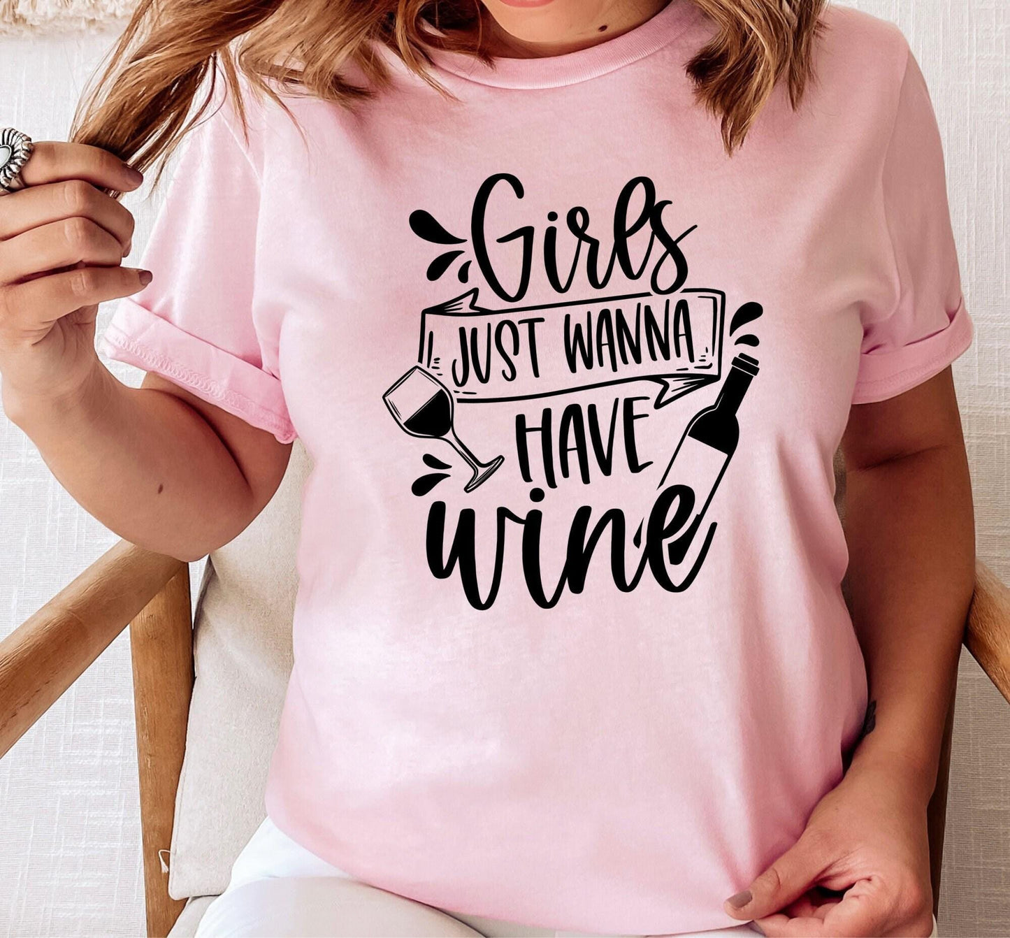 Girls Just Wanna Have Wine Women's Graphic T-Shirt