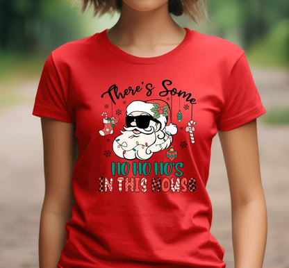 There's Some Ho Ho Ho's In This House Graphic T-Shirt