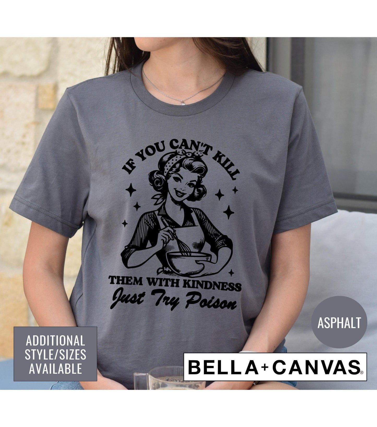 If You Can't Kill Them With Kindness Try Poison Women's Graphic T-Shirt