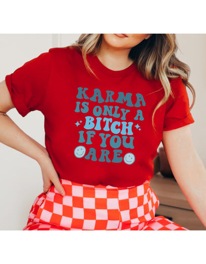 Karma Is Only A Bitch If You Are Retro Women's Graphic T-Shirt