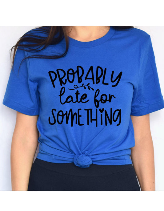 Probably Late For Something Women's Graphic T-Shirt