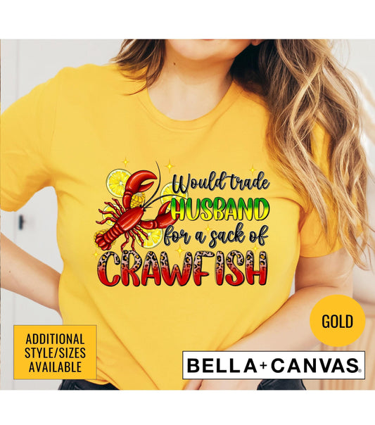 Would Trade Husband For A Sack Of Crawfish Graphic T-Shirt