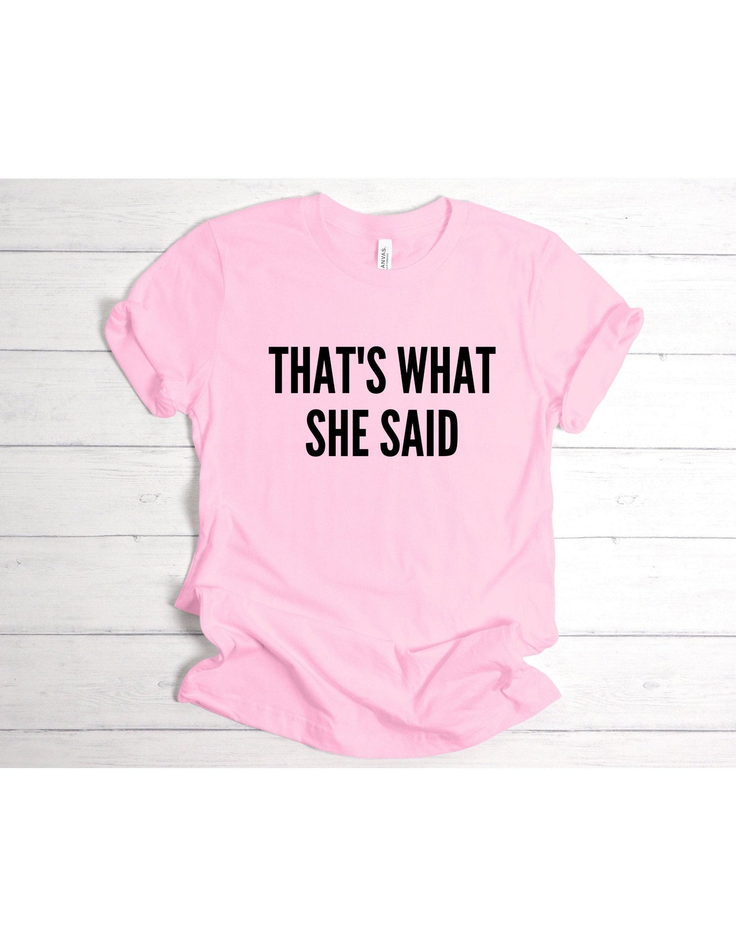 Thats What She Said Graphic T-Shirt