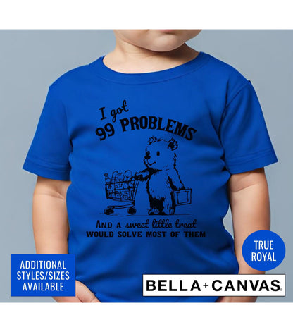 I Got 99 Problems And A Sweet Little Treat Would Fix Most Of Them Graphic T-Shirt