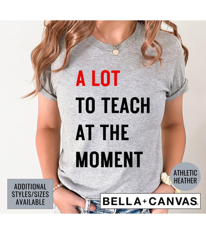 A Lot To Teach At The Moment Women's Graphic T-Shirt