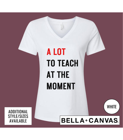 A Lot To Teach At The Moment Women's Graphic T-Shirt