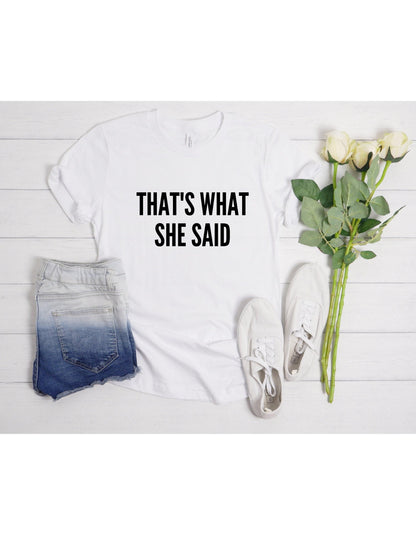 Thats What She Said Graphic T-Shirt