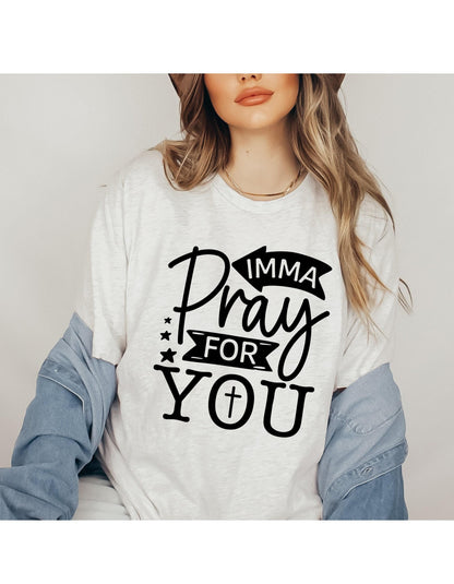 Imma Pray For You Women's Graphic T-Shirt