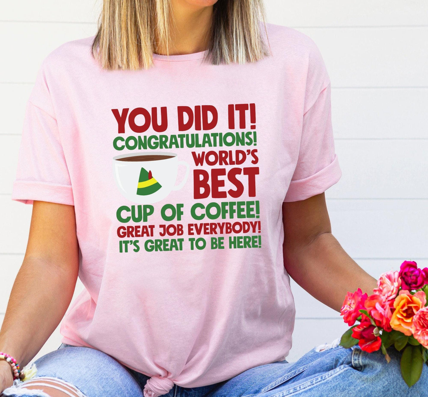 You Did It Congratulations World's Best Cup Of Coffee Buddy The Elf Graphic T-Shirt