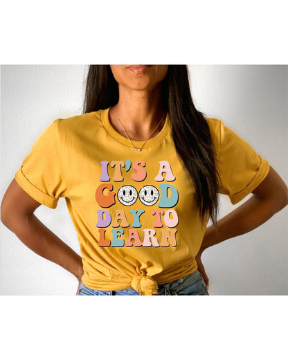 It's A Good Day To Learn Teacher Graphic T-Shirt