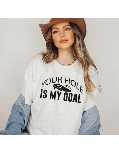 Your Hole Is My Goal Cornhole Graphic T-Shirt