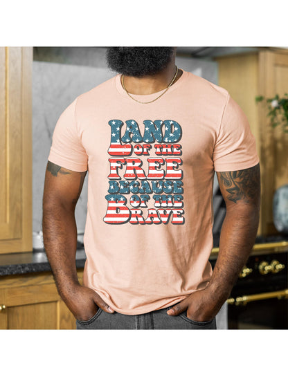 Land Of The Free Because Of The Brave American Flag July 4th Graphic T-Shirt