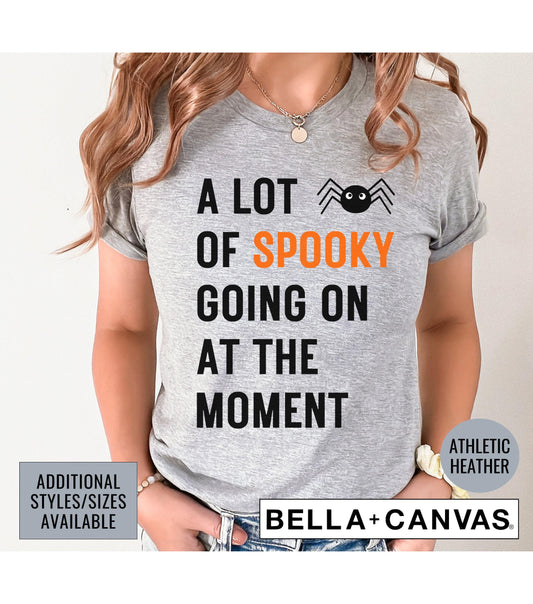 A Lot Of Spooky Going On At The Moment Halloween Graphic T-Shirt