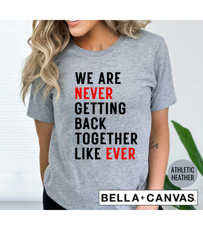 We Are Never Getting Back Together Like Ever Eras Tour Women's Graphic T-Shirt