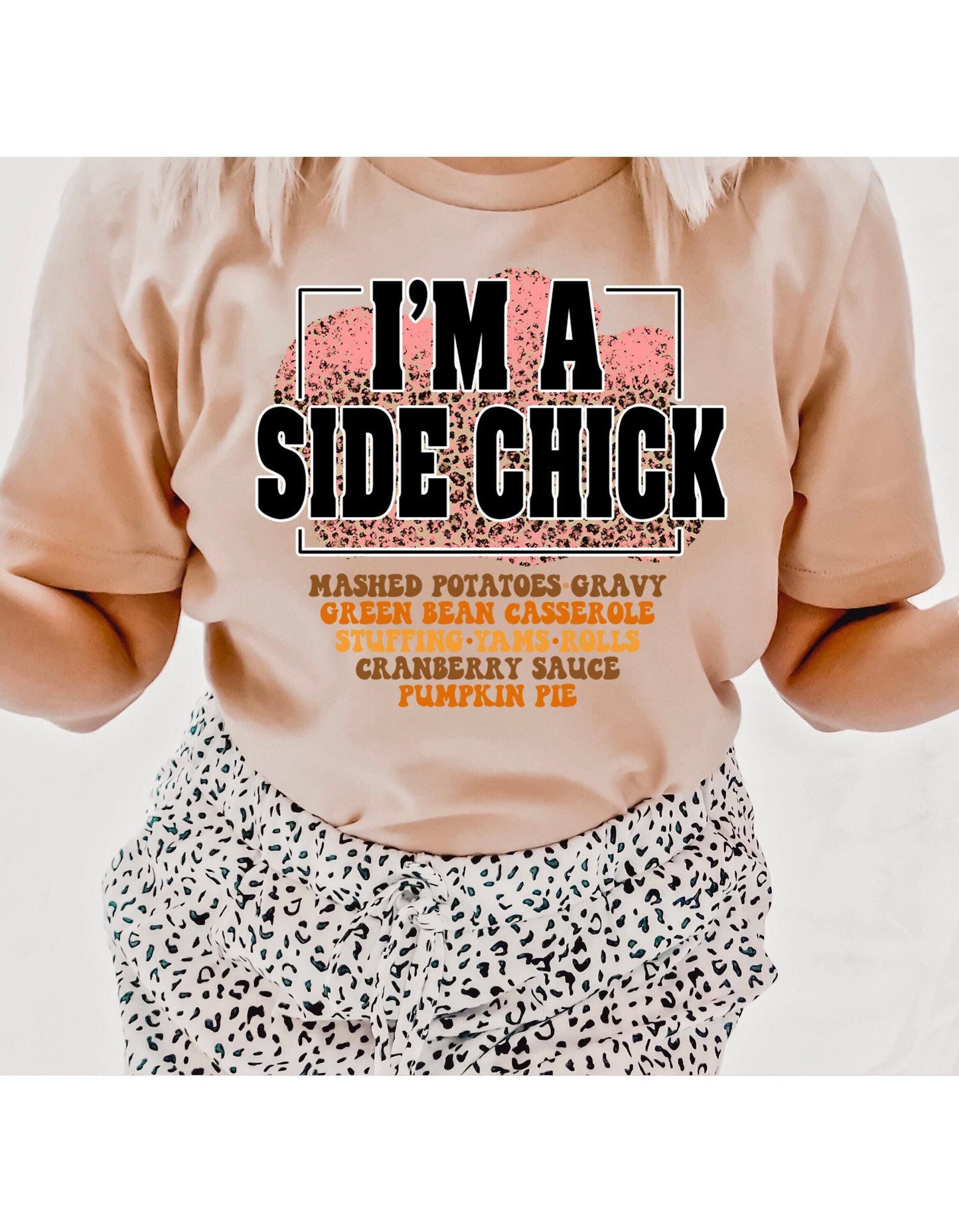 Im A Side Chick Thanksgiving Graphic T-Shirt