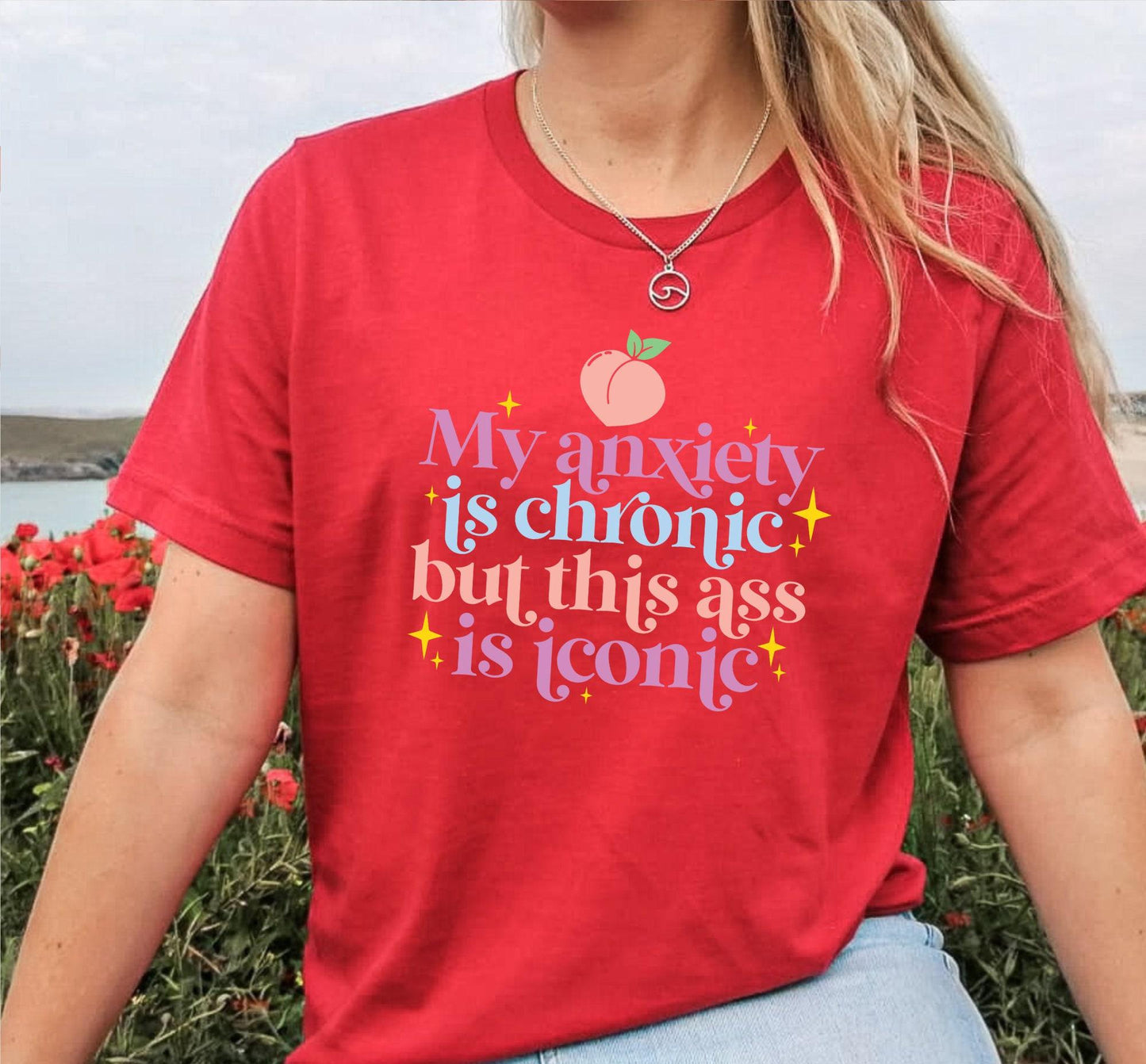 My Anxiety Is Chronic But This Ass Is Iconic Women's Graphic T-Shirt