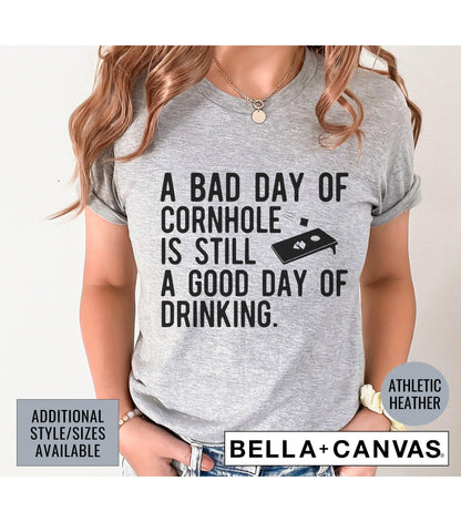 A Bad Day Of Cornhole Is Still A Good Day Of Drinking Graphic T-Shirt