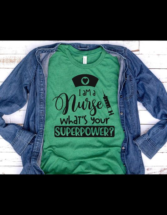 I'm A Nurse What's Your Superpower Graphic T-Shirt