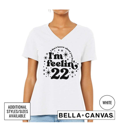 I Don't Know About You But I'm Feeling 22 Graphic T-Shirt