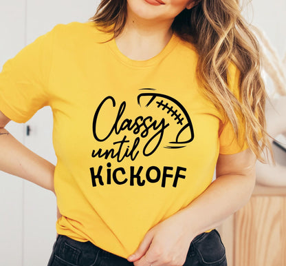 Classy Until Kick Off Graphic T-Shirt