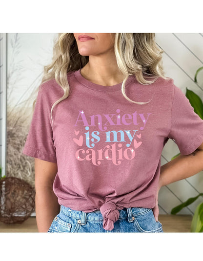 Anxiety Is My Cardio Workout Womens Graphic T-Shirt