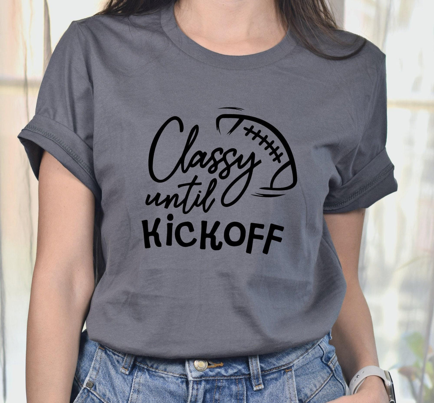 Classy Until Kick Off Graphic T-Shirt