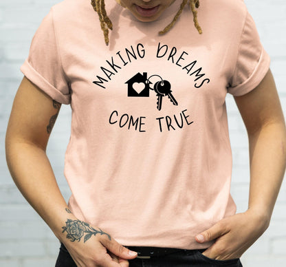 Making Dreams Come True Real Estate Agent Graphic T-Shirt