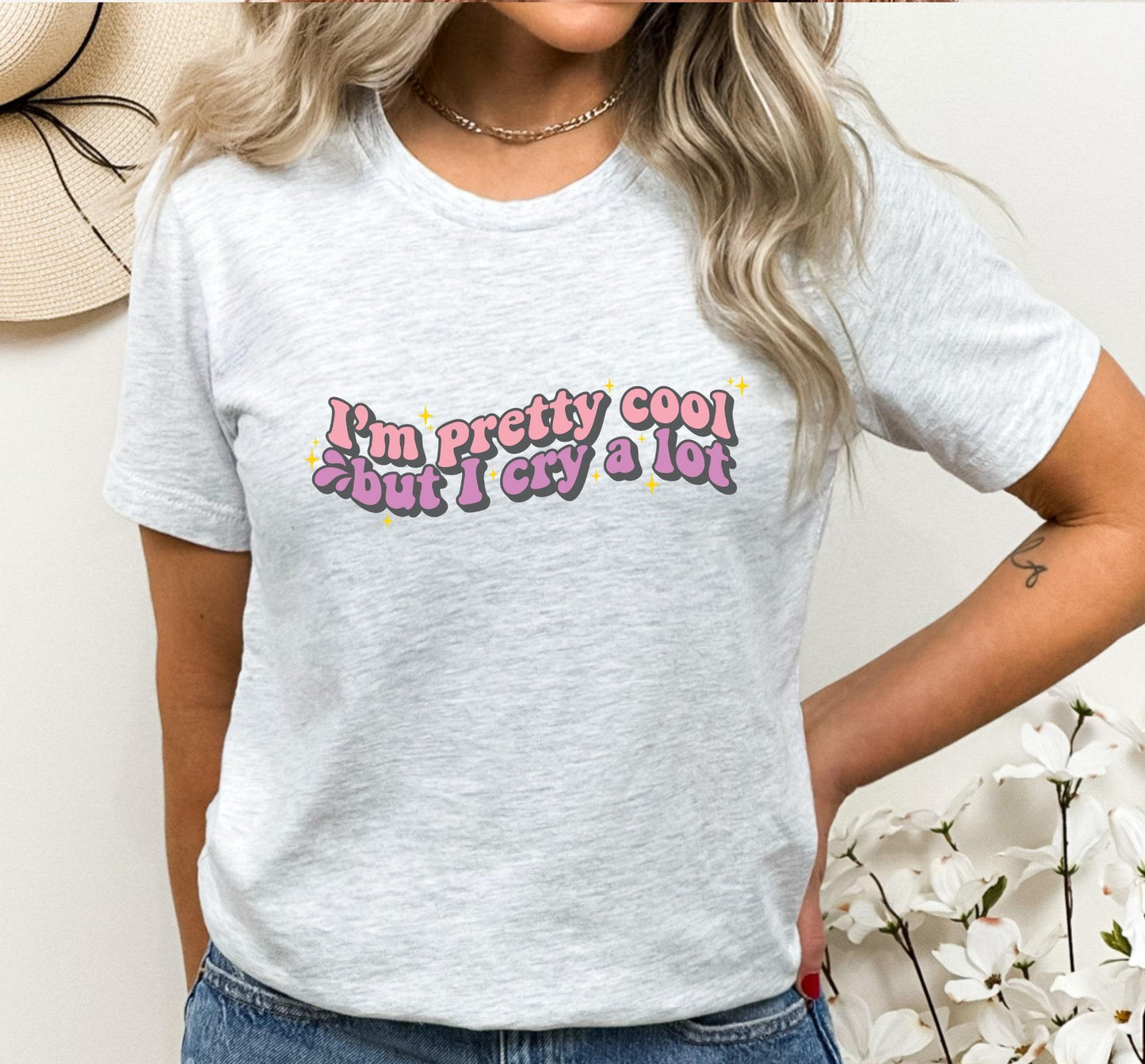 I'm Pretty Cool But I Cry A Lot Hilarious Graphic T-Shirt