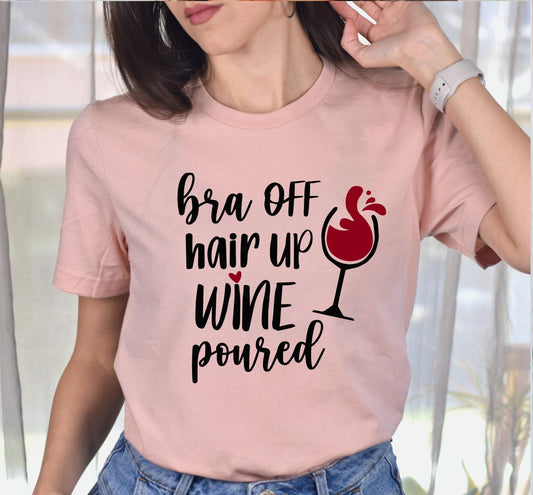 Bra Off Hair Up Wine Poured Women's Graphic T-Shirt