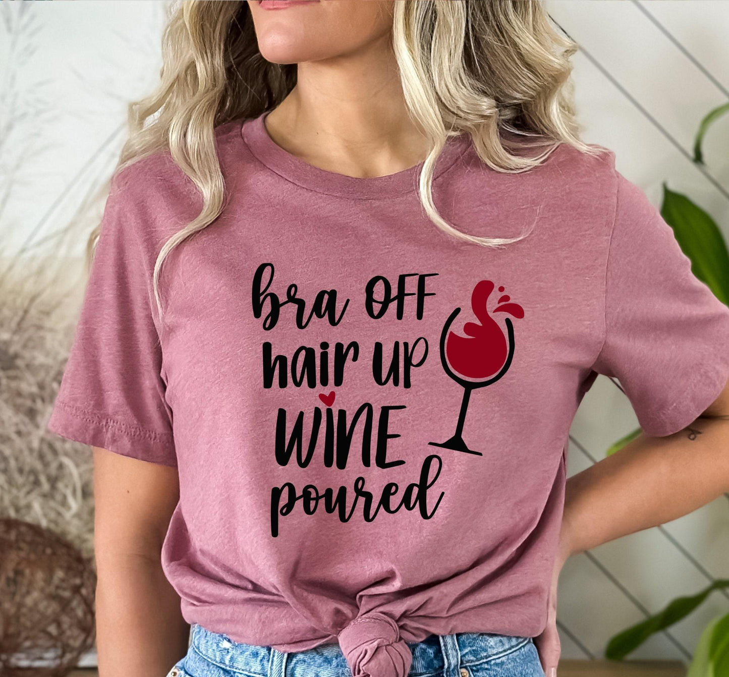 Bra Off Hair Up Wine Poured Women's Graphic T-Shirt