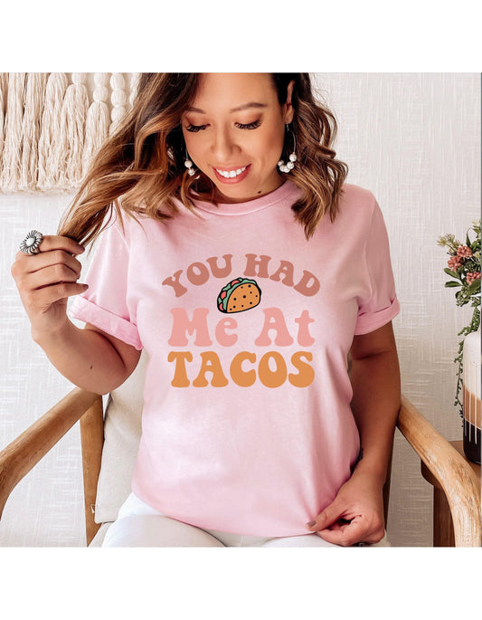 You Had Me At Tacos Graphic T-Shirt