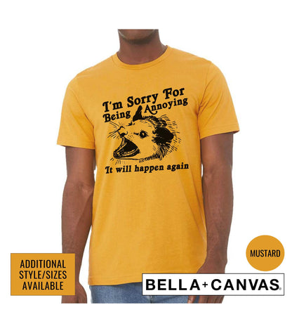 I'm Sorry For Being Annoying It Will Happen Again Opossum Meme Graphic T-Shirt
