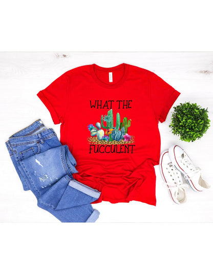 What The Fucculent Graphic T-Shirt